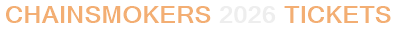 Chainsmokers 2026 Tickets